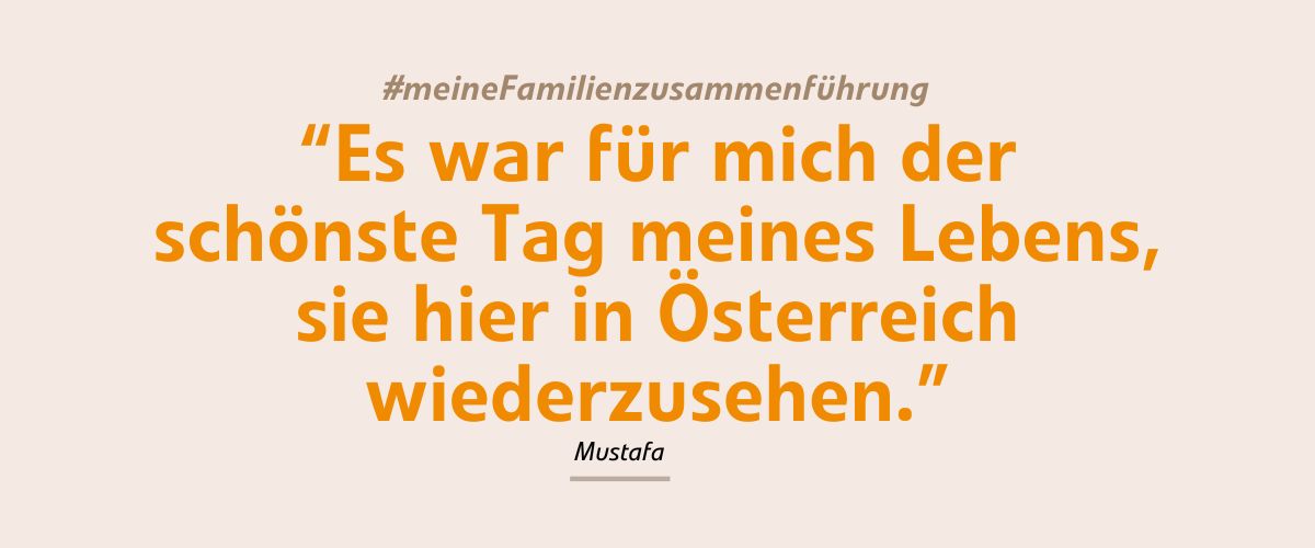 Es war für mich der schönsten Tag meines Lebens, sie hier in Österreich wiederzusehen.